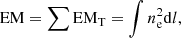 $$ \begin{aligned} \mathrm{EM } = \sum \mathrm{EM}_{\rm T} = \int n_{\rm e}^2\mathrm{d}l, \end{aligned} $$