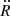 $ \ddot{R} $