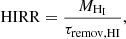 $$ \begin{aligned} \mathrm{HIRR} = \frac{M_{\rm H_I}}{\tau _{\rm remov, HI}}, \end{aligned} $$