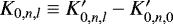 $K_{0,n,l}\equiv K\prime_{0,n,l}-K\prime_{0,n,0}$