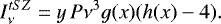 \begin{equation*} I_{\nu}^{tSZ}=y\,P\nu^{3}g(x)(h(x)-4).\end{equation*}