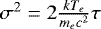 $\sigma^{2}=2\frac{kT_{e}}{m_{e}c^{2}}\tau$