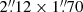 $ 2{{\overset{\prime\prime}{.}}}12 \times 1{{\overset{\prime\prime}{.}}}70 $