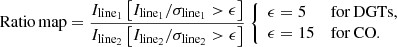 $$ \begin{aligned} \mathrm{Ratio\,map} = \frac{I_{\rm line_1} \left[I_{\rm line_1}/\sigma _{\rm line_1} > \epsilon \right]}{I_{\rm line_2} \left[I_{\rm line_2}/\sigma _{\rm line_2} > \epsilon \right]}\ {\left\{ \begin{array}{ll} \epsilon = 5&\mathrm{for\,DGTs},\\ \epsilon = 15&\mathrm{for\,CO}. \end{array}\right.} \end{aligned} $$
