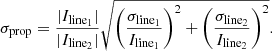 $$ \begin{aligned} \sigma _{\rm prop} = \frac{|I_{\rm line_1}|}{|I_{\rm line_2}|} \sqrt{{\left(\frac{\sigma _{\rm line_1}}{I_{\rm line_1}}\right)}^2 + {\left(\frac{\sigma _{\rm line_2}}{I_{\rm line_2}}\right)}^2}. \end{aligned} $$