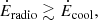 $$ \begin{aligned} \dot{E}_{\rm radio} \gtrsim \dot{E}_{\rm cool}, \end{aligned} $$