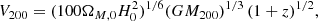$$ \begin{aligned}&V_{200} = (100 \Omega _{M,0} H^2_0)^{1/6} (G M_{200})^{1/3} \, (1+z)^{1/2}, \end{aligned} $$