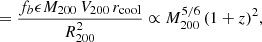 $$ \begin{aligned}&= \frac{f_b \epsilon M_{200} \, V_{200} \, r_{\rm cool}}{R^2_{200}} \propto M^{5/6}_{200} \, (1+z)^2, \end{aligned} $$