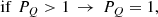 $$ \begin{aligned} \mathrm{if} \,\, P_Q > 1 \, \rightarrow \, P_Q = 1, \end{aligned} $$