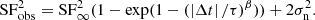 $$ \begin{aligned} \mathrm{SF}^{2}_{\mathrm{obs} } = \mathrm{SF}^{2}_{\infty }(1-\exp (1-(\left| \Delta t \right|/\tau )^{\beta })) + 2\sigma ^{2}_{\rm n}. \end{aligned} $$