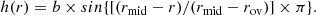 $$ \begin{aligned} h(r)=b \times sin\{ [(r_{\rm mid} -r)/(r_{\rm mid} - r_{\rm ov}) ] \times \pi \}. \end{aligned} $$