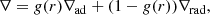 $$ \begin{aligned} \nabla = g(r) \nabla _{\rm ad} + (1-g(r))\nabla _{\rm rad}, \end{aligned} $$