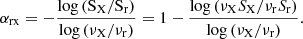 $$ \begin{aligned} \alpha _\mathrm{rx} = - \frac{\mathrm{log \, (S_X / S_r) }}{\mathrm{log \, (\nu _X / \nu _r) }} = 1 - \frac{\mathrm{log \, }(\nu _{\rm X} S_{\rm X}/\nu _{\rm r} S_{\rm r})}{\mathrm{log \, }(\nu _{\rm X}/\nu _{\rm r})} .\end{aligned} $$