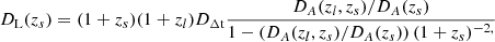 $$ \begin{aligned}&D_{\rm L}(z_s)= (1+z_s)(1+z_l)D_{\rm \Delta t }\frac{D_{A}(z_l,z_s)/D_{A}(z_s)}{1- \left(D_{A}(z_l,z_s)/D_{A}(z_s)\right) (1+z_s)^{-2,}} \nonumber \end{aligned} $$