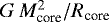 $G\,M_{\textrm{core}}^2/R_{\textrm{core}}$