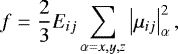 \begin{equation*}f = \frac{2}{3} E_{ij}\sum_{\alpha=x,y,z}\left\lvert \mu_{ij}\right\rvert^2_{\alpha},\end{equation*}