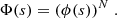 $$ \begin{aligned} \Phi (s)=(\phi (s))^{N}\; . \end{aligned} $$