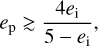 ${e_p} \gtrsim \frac{{4{e_{\text{i}}}}}{{5 - {e_{\text{i}}}}},$