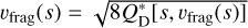 ${v_{{\text{frag}}}}\left( s \right) = \sqrt {8Q_{\text{D}}^ * \left[ {s,{v_{{\text{frag}}}}\left( s \right)} \right]}$