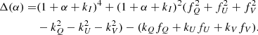 $$ \begin{aligned} \Delta (\alpha ) =&(1+\alpha +k_I)^4 + (1+\alpha +k_I)^2(f_Q^2 +f_U^2 + f_V^2 \nonumber \\& -k_Q^2-k_U^2-k_V^2) - (k_Qf_Q+k_Uf_U+k_Vf_V). \end{aligned} $$