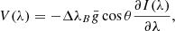 $$ \begin{aligned} V(\lambda ) = -\Delta \lambda _B \bar{g} \cos \theta \frac{\partial I(\lambda )}{\partial \lambda }, \end{aligned} $$