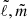 $ \tilde{\ell},\tilde{m} $