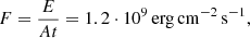 $$ \begin{aligned} F = \frac{E}{At} = 1.2 \cdot 10^9\,\mathrm{erg} \,\mathrm{cm} ^{-2}\,\mathrm{s} ^{-1}, \end{aligned} $$