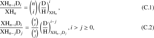 \begin{eqnarray*} && \frac{\text{XH}_{n-i}\text{D}_{i}}{\text{XH}_{n}} = \binom{n}{i} \left(\frac{\text{D}}{\text{H}}\right)_{\text{XH}_{n}}^{i},\\ && \frac{\text{XH}_{n-i}\text{D}_{i}}{\text{XH}_{n-j}\text{D}_{j}} = \frac{\binom{n}{i}}{\binom{n}{j}} \left(\frac{\text{D}}{\text{H}}\right)_{\text{XH}_{n-j}\text{D}_{j}}^{i-j}, i>j\geq0, \end{eqnarray*}