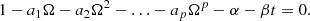 $$ \begin{aligned} 1-a_1\Omega -a_2\Omega ^2- \ldots -a_p\Omega ^p-\alpha -\beta t=0. \end{aligned} $$