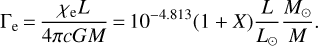 ${\Gamma_e} = {{{\chi_e}L} \over {4\pi cGM}} = {10^{ - 4.813}}(1 + X){L \over {{L_\odot }}}{{{M_{_\odot }}} \over M}.$