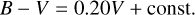 $B - V = 0.20V + {\rm{const}}$