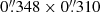 $ 0{{\overset{\prime\prime}{.}}}348\times0{{\overset{\prime\prime}{.}}}310 $