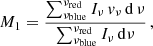 $$ \begin{aligned} M_1 = \frac{\sum _{\nu _{\mathrm{blue}}}^{\nu _{\mathrm{red}}}I_\nu \, { v}_\nu \, \mathrm{d}\,\nu }{\sum _{\nu _{\mathrm{blue}}}^{\nu _{\mathrm{red}}}I_\nu \, \mathrm{d}\nu }\,, \end{aligned} $$