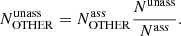 $$ \begin{aligned} N_{\rm OTHER}^\mathrm{unass} = N_{\rm OTHER}^\mathrm{ass} \frac{N^\mathrm{unass}}{N^\mathrm{ass}} . \end{aligned} $$