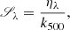 $$ \begin{aligned} \fancyscript {S_{\lambda }} =\frac{\eta _{\lambda }}{ k_{500}}, \end{aligned} $$