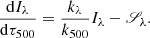 $$ \begin{aligned} \frac{\mathrm{d}I_{\lambda } }{\mathrm{d}\tau _{500}} = \frac{k_{\lambda }}{k_{500}} I_{\lambda } -\fancyscript {S_{\lambda }}. \end{aligned} $$