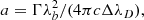 $$ \begin{aligned} a=\Gamma \lambda _b^2/(4 \pi c \Delta \lambda _D), \end{aligned} $$