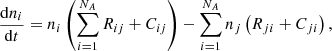 $$ \frac{\mathrm{d} n_i}{\mathrm{d} t} = n_i \left( \sum _{i=1}^{N_A} R_{ij} + C_{ij} \right) - \sum _{i=1}^{N_A} n_j \left( R_{ji} + C_{ji} \right), $$