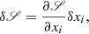 $$ \delta \fancyscript {S} =\frac{\partial \fancyscript {S}}{\partial x_i} \delta x_i, $$