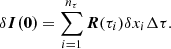 $$ \begin{aligned} \delta \boldsymbol{I(0)}=\sum _{i=1}^{n_{\tau }}\boldsymbol{R}(\tau _i) {\delta {x_i}} \Delta \tau . \end{aligned} $$