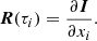 $$ \begin{aligned} \boldsymbol{R}(\tau _i)=\frac{\partial \boldsymbol{I}}{\partial {x_i}}. \end{aligned} $$