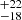 $ _{-18}^{+22} $