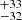 $ _{-32}^{+33} $
