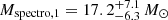 $ M_{\text{spectro},1}=17.2^{+7.1}_{-6.3}\,M_\odot $