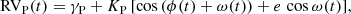 $$ \begin{aligned} \mathrm{RV}_{\rm P}(t) = \gamma _{\rm P} + K_{\rm P}\,[\cos {(\phi (t)+\omega (t))} + e\,\cos {\omega (t)}], \end{aligned} $$