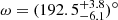 $ \omega=(192.5^{+3.8}_{-6.1})^\circ $