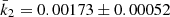 $ \bar{k}_2 = 0.00173\pm0.00052 $