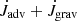 $ \dot{J}_{\mathrm{adv}} + \dot{J}_{\mathrm{grav}} $