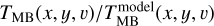 ${T_{{\rm{MB}}}}\left({x,y,\upsilon} \right)/T_{{\rm{MB}}}^{{\rm{model}}}\left({x,y,\upsilon} \right)$