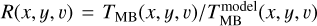 $R\left({x,y,\upsilon} \right) = {{{T_{{\rm{MB}}}}\left({x,y,\upsilon} \right)} \mathord{\left/ {\vphantom {{{T_{{\rm{MB}}}}\left({x,y,\upsilon} \right)} {T_{{\rm{MB}}}^{{\rm{model}}}\left({x,y,\upsilon} \right)}}} \right. \kern-\nulldelimiterspace} {T_{{\rm{MB}}}^{{\rm{model}}}\left({x,y,\upsilon} \right)}}$